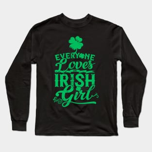 Everyone Loves An Irish Girl St Patrick's Day Long Sleeve T-Shirt